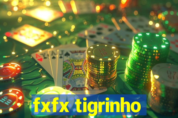 fxfx tigrinho